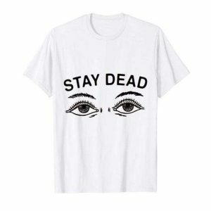 Stay Dead Y2K Grunge T-Shirt - Vintage 90s Aesthetic Tee