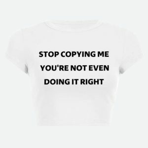 Stop Copying Me Tee: Y2K Aesthetic Crop Top for Trendy Summer Outfits